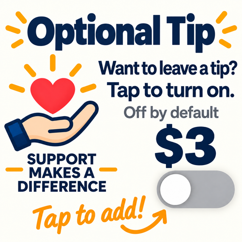 Add a Small Thank-You Tip(If you'd like to show your appreciation, simply turn this option on to add a small tip to your order）